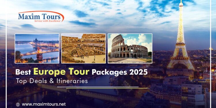 Best Europe Tour Packages 2025 | Maxim Tours